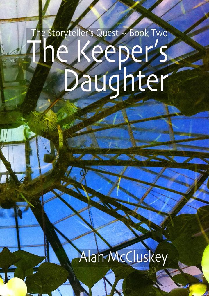 The Keeper‘s Daughter (The Storyteller‘s Quest #2)
