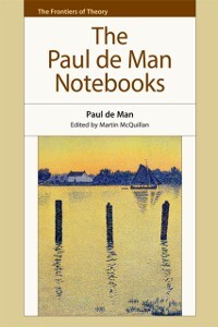 Paul De Man Notebooks als eBook Download von de Man Paul McQuillan Martin - de Man Paul McQuillan Martin