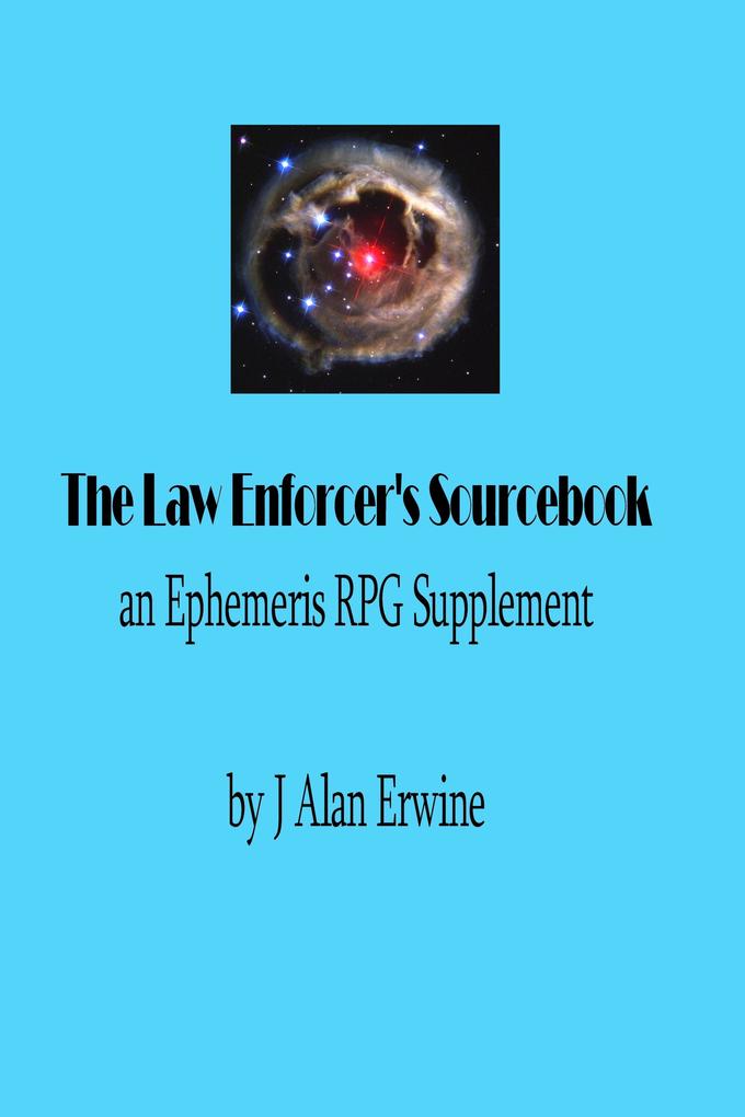Law Enforcer‘s Sourcebook: An Ephemeris RPG Supplement