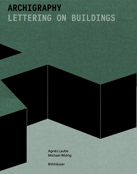 Archigraphy - Agnès Laube/ Michael Widrig