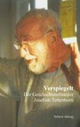 Verspiegelt - Der Geschichtenerzähler Joachim Tettenborn - Joachim Tettenborn