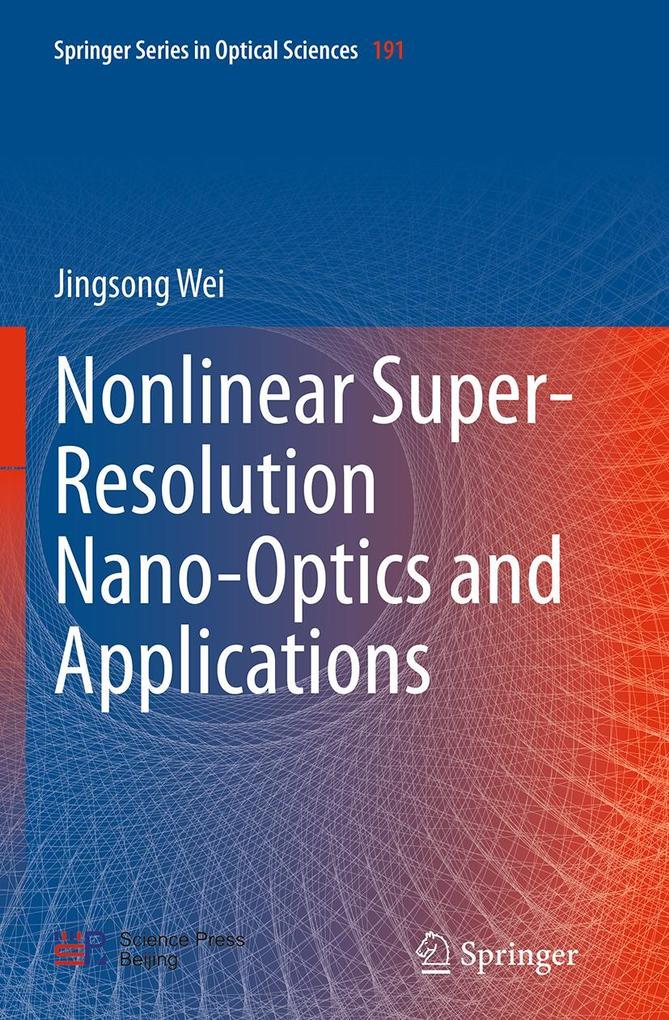 Nonlinear Super-Resolution Nano-Optics and Applications
