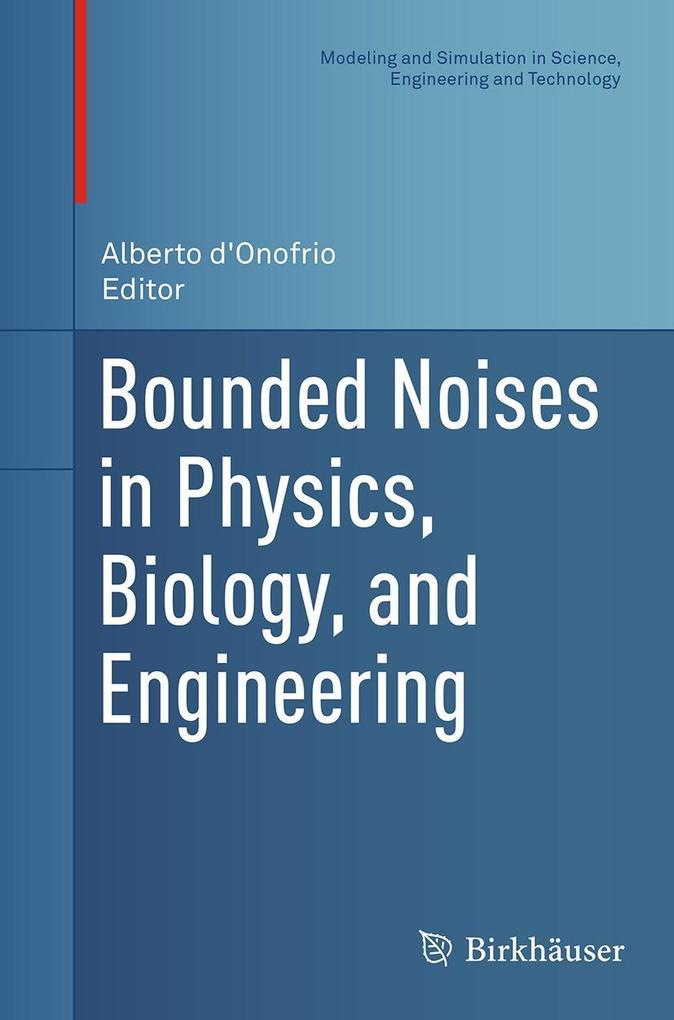 Bounded Noises in Physics Biology and Engineering