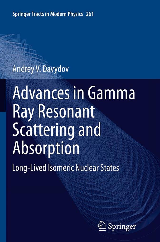 Advances in Gamma Ray Resonant Scattering and Absorption
