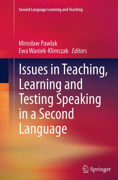 Issues in Teaching Learning and Testing Speaking in a Second Language