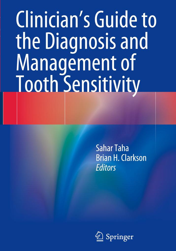 Clinician‘s Guide to the Diagnosis and Management of Tooth Sensitivity