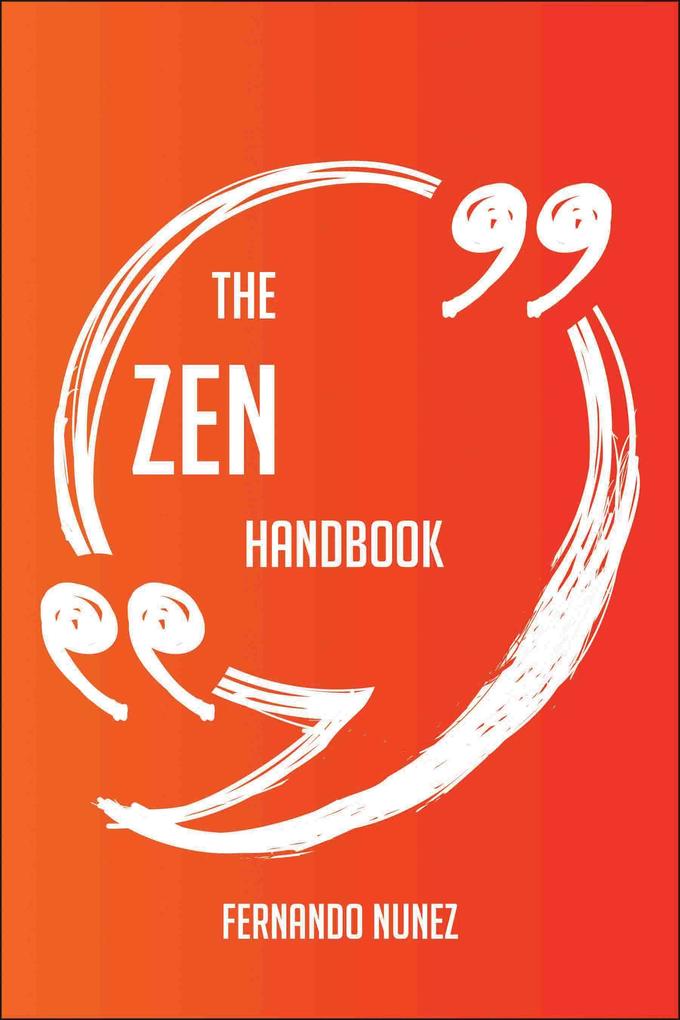 The Zen Handbook - Everything You Need To Know About Zen