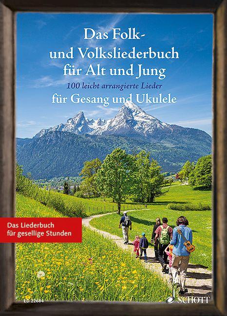 Das Folk- und Volksliederbuch für Alt und Jung. Gesang und Ukulele Liederbuch