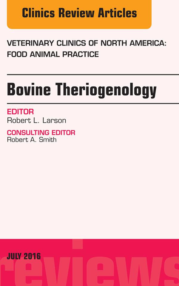 Bovine Theriogenology An Issue of Veterinary Clinics of North America: Food Animal Practice