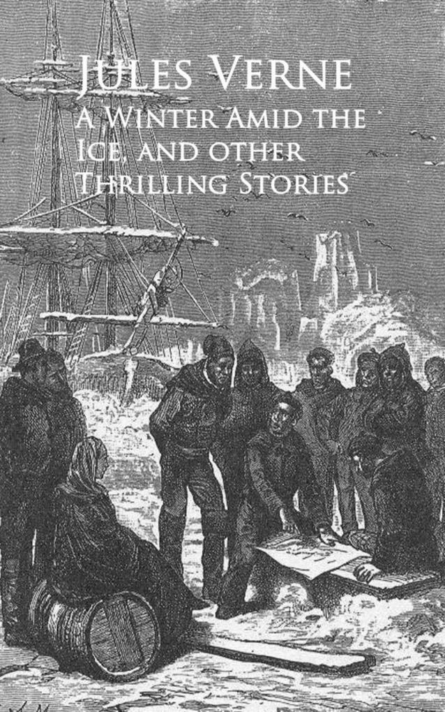 A Winter Amid the Ice and other Thrilling Stories -