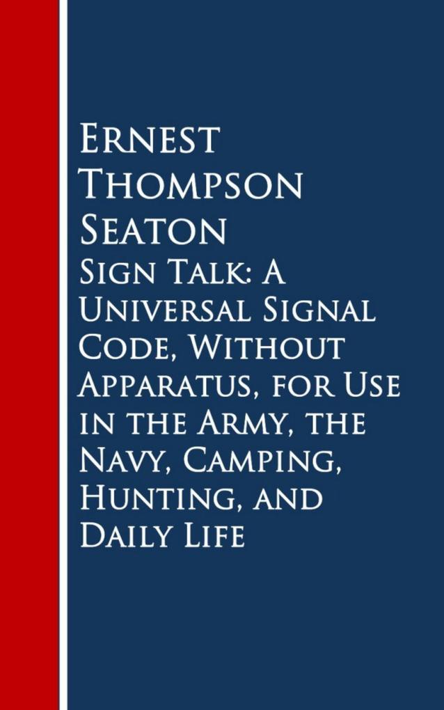 Sign Talk: A Universal Signal Code Without Appara Hunting and Daily Life