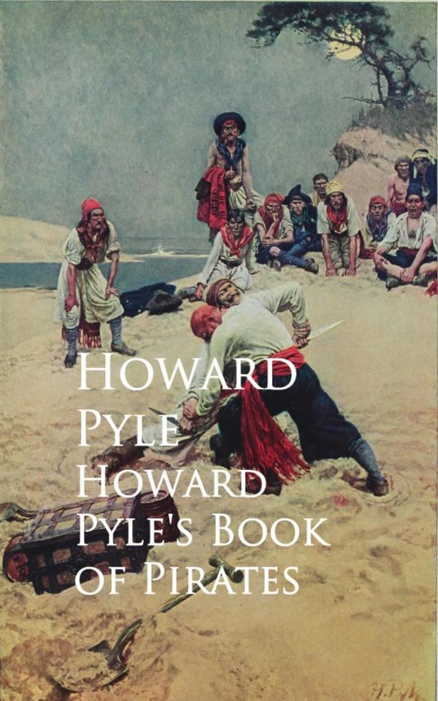 Howard Pyle‘s Book of Pirates