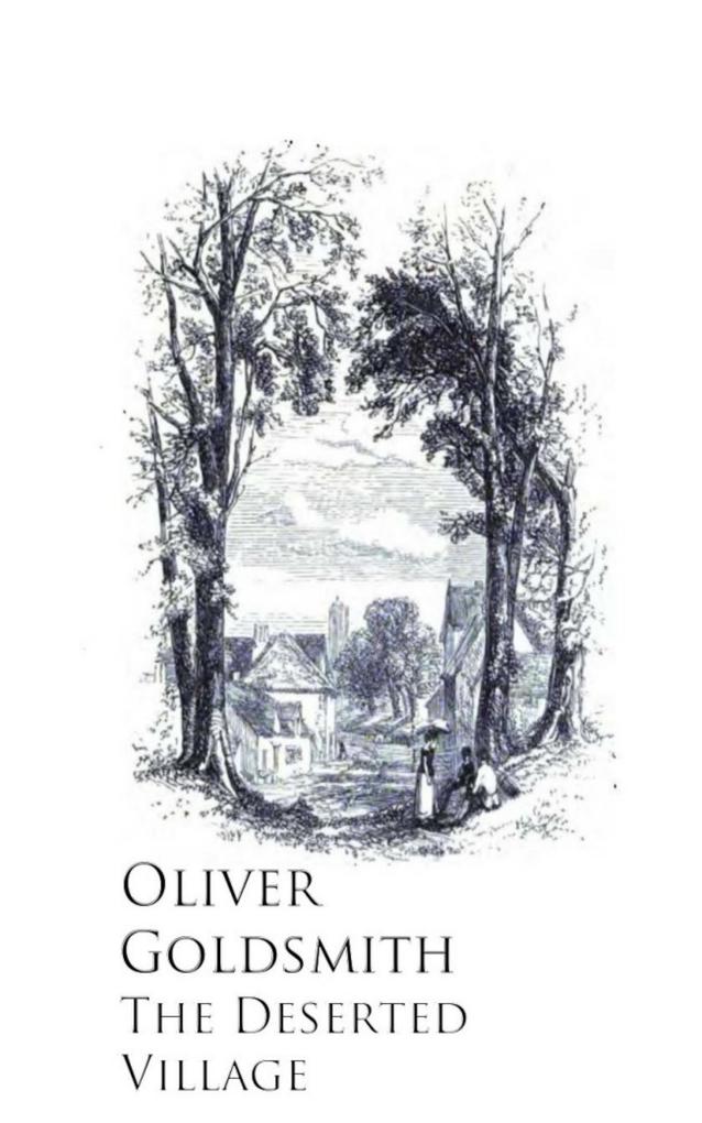 The Deserted Village - Oliver Goldsmith