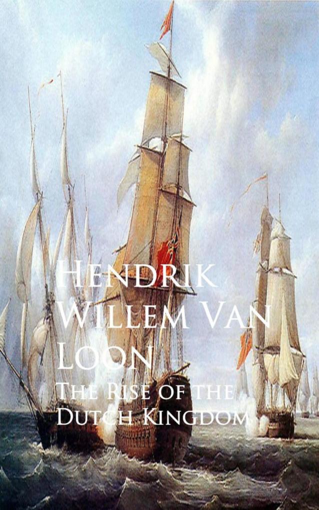 The Rise of the Dutch Kingdom