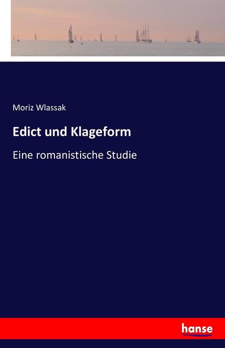 Edict und Klageform - Moriz Wlassak
