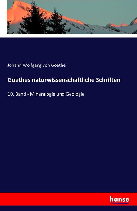 Goethes naturwissenschaftliche Schriften - Johann Wolfgang von Goethe