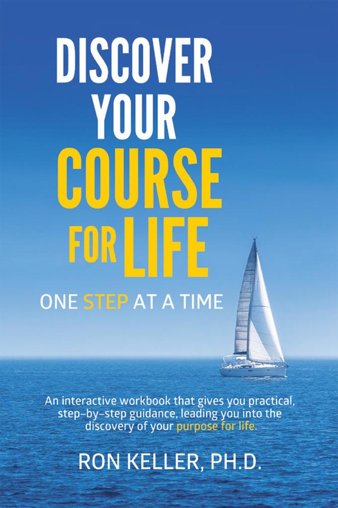Discover Your Course for Life One Step at a Time