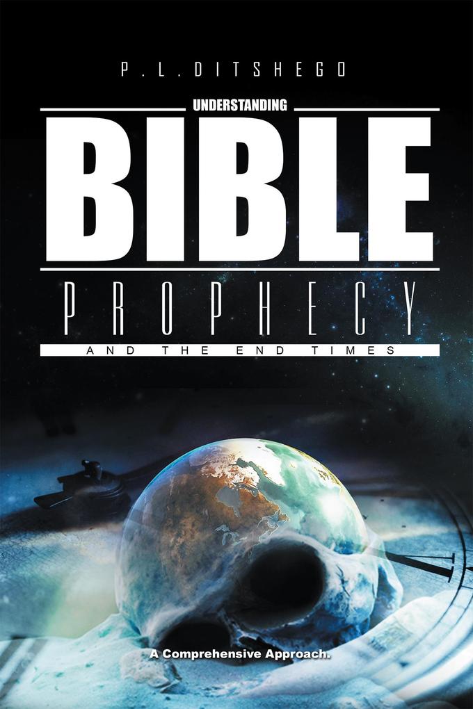 Understanding Bible Prophecy and the End Times