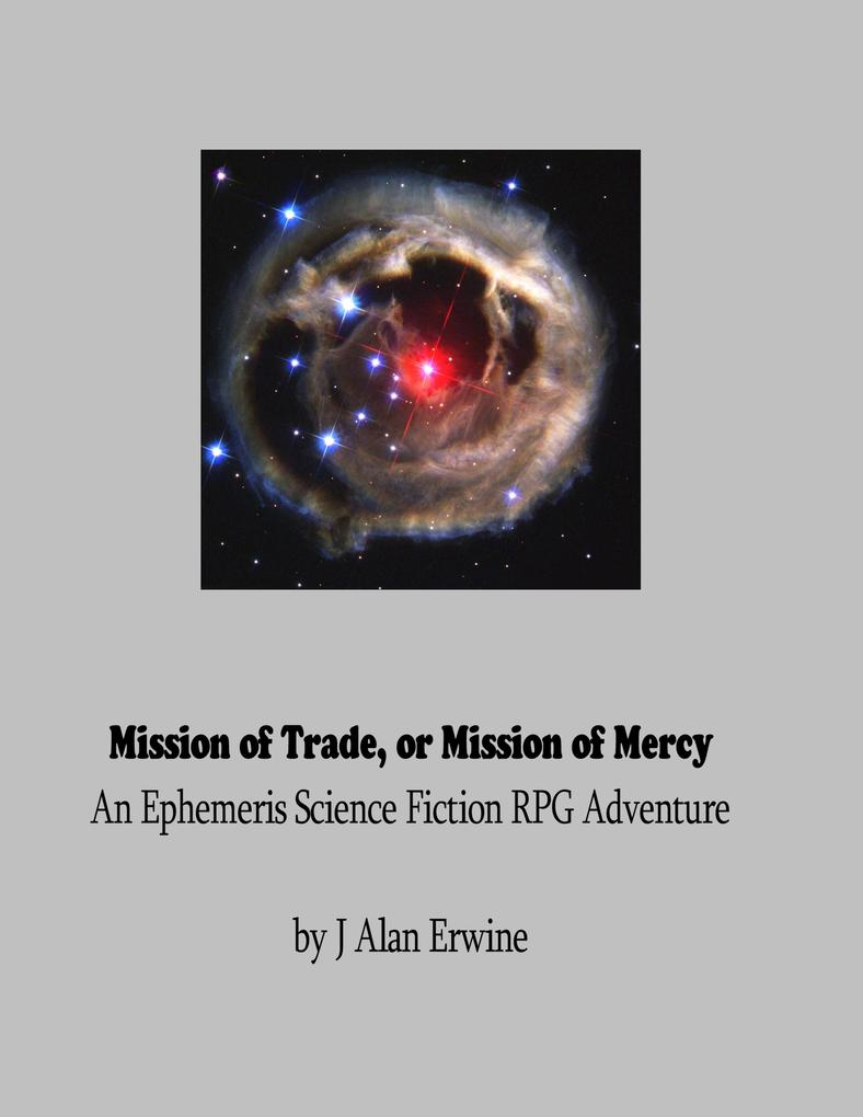 Mission of Trade or Mission of Mercy: An Ephemeris RPG adventure