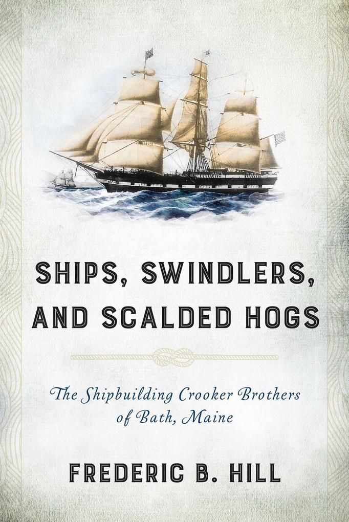 Ships Swindlers and Scalded Hogs