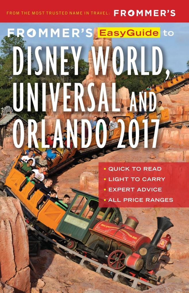 Frommer‘s EasyGuide to Disney World Universal and Orlando 2017