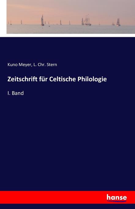 Zeitschrift für Celtische Philologie - Kuno Meyer/ L. Chr. Stern