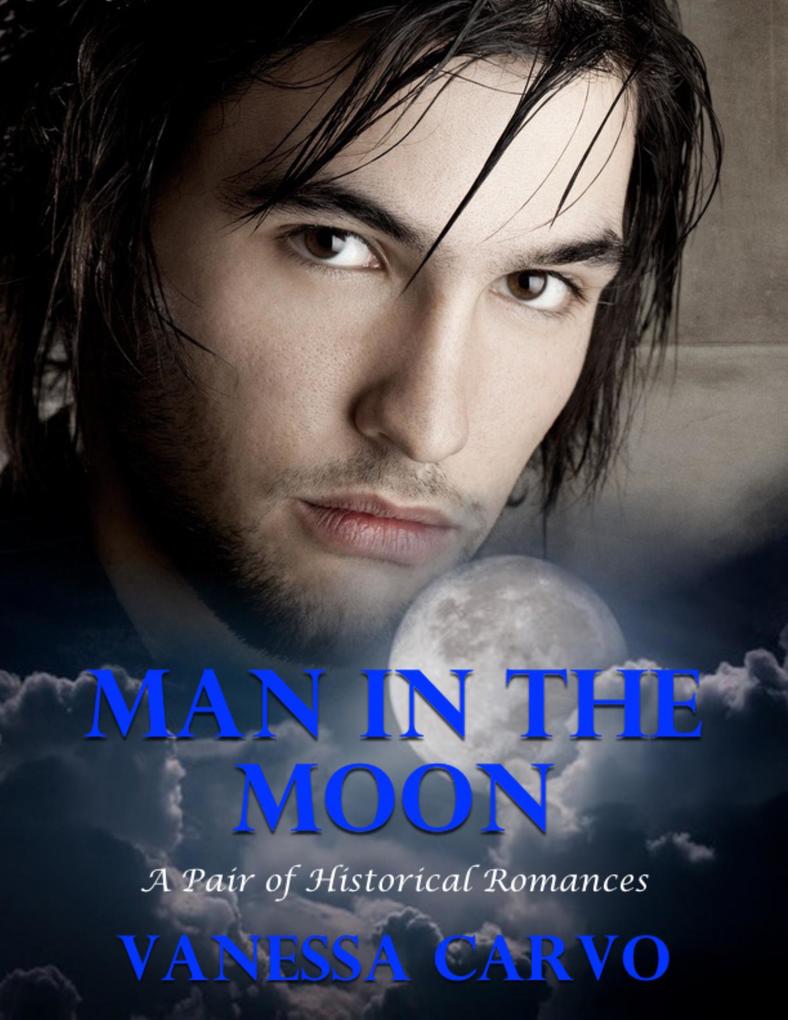 Man In the Moon: A Pair of Historical Romances