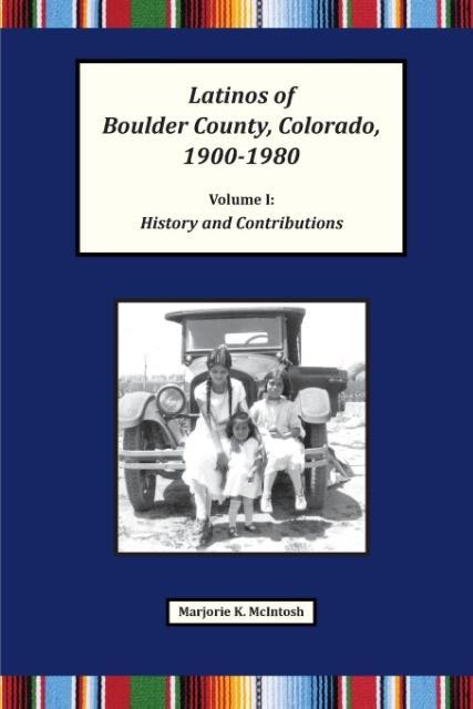 Latinos of Boulder County Colorado 1900-1980