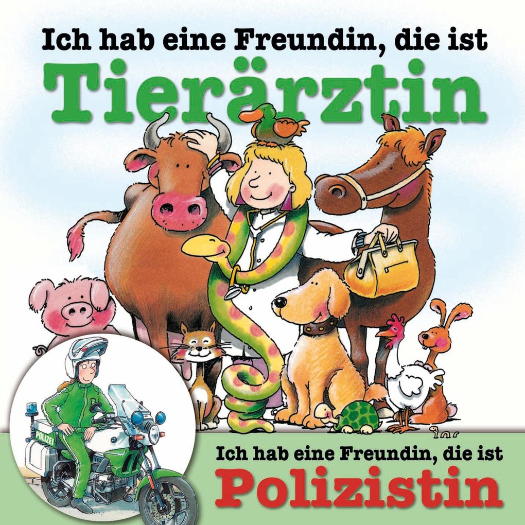 Ich hab eine Freundin die ist Tierärztin / Polizistin