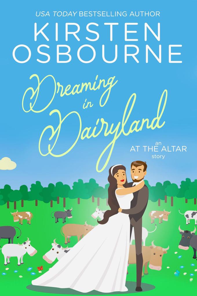 Dreaming in Dairyland (At the Altar #4)