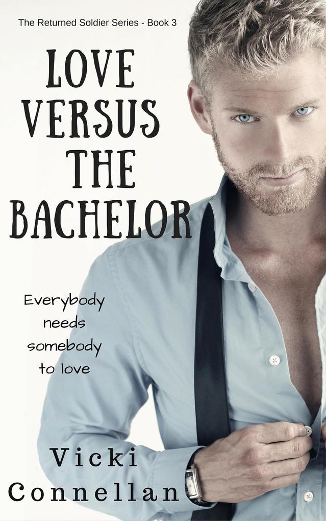 Love Versus The Bachelor (The Returned Soldier Series #3)