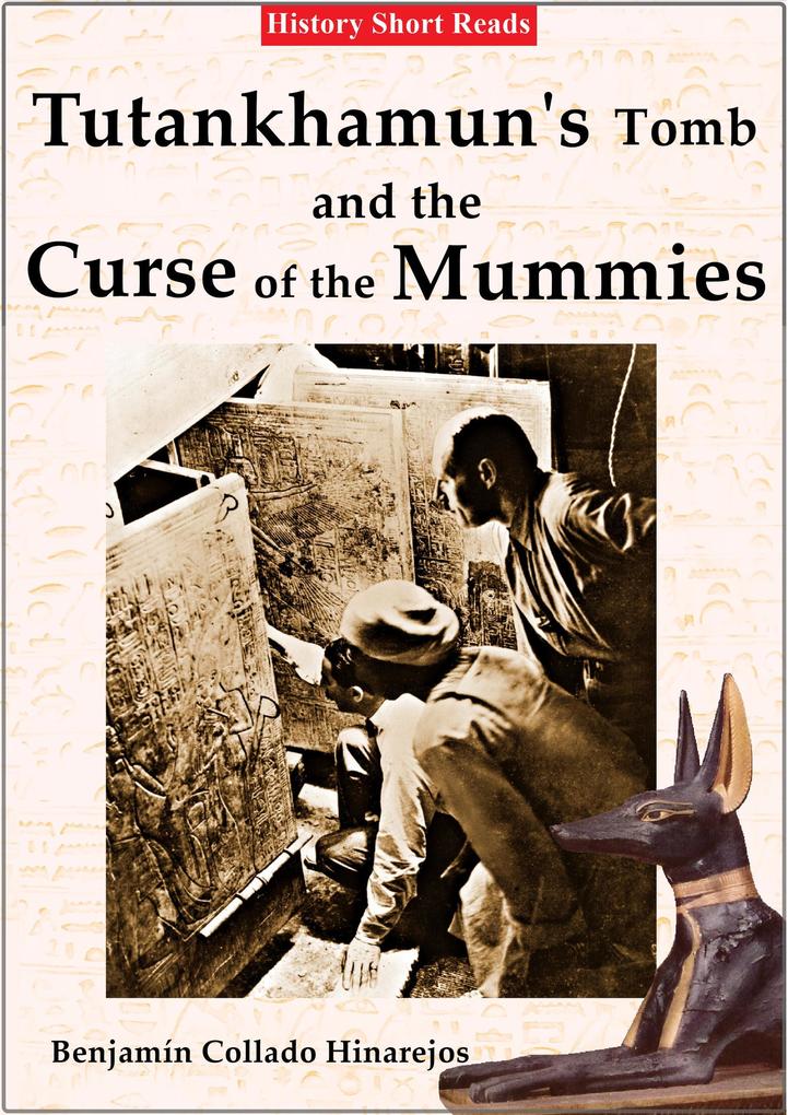 Tutankhamun‘s Tomb and the Curse of the Mummies (History Short Reads #2)