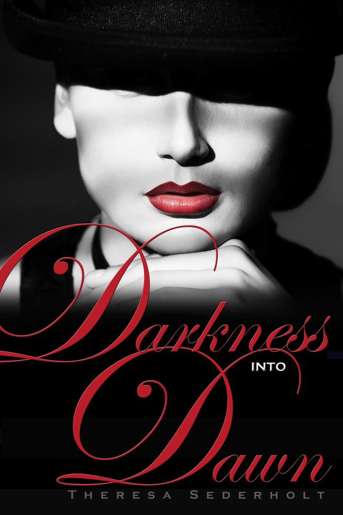 Darkness into Dawn (The Unraveled Trilogy #2)