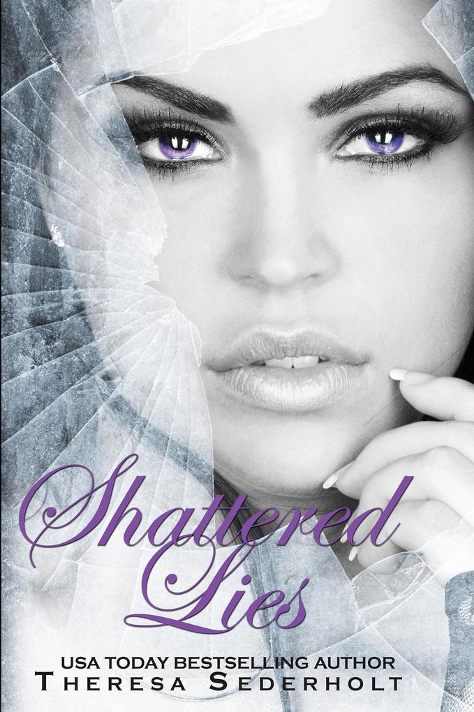 Shattered Lies (The Unraveled Trilogy #3)