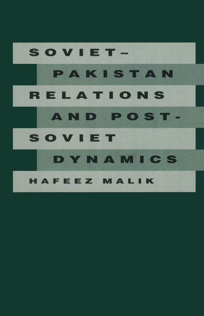 Soviet-Pakistan Relations and Post-Soviet Dynamics 1947-92