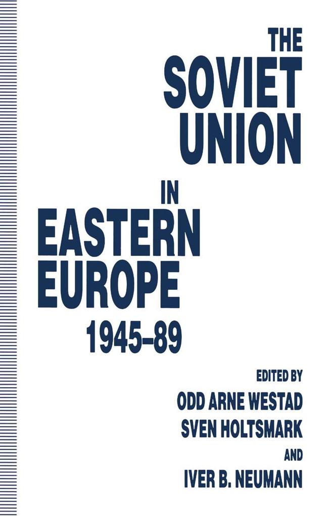 The Soviet Union in Eastern Europe 1945-89