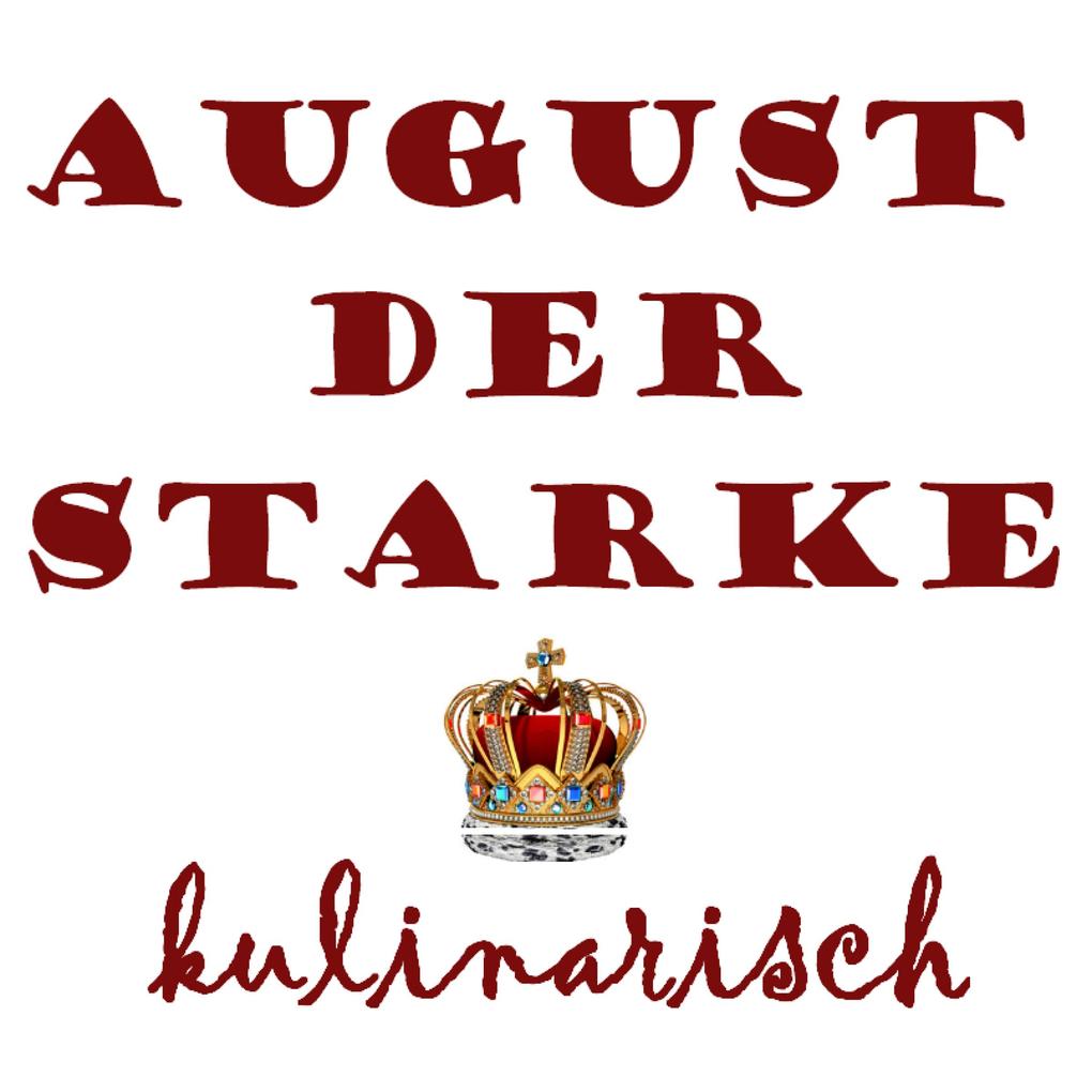 August Der Starke Kulinarisch