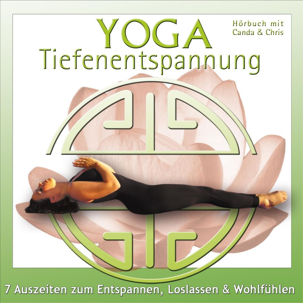 Yoga Tiefenentspannung - 7 Auszeiten zum Entspannen Loslassen & Wohlfühlen