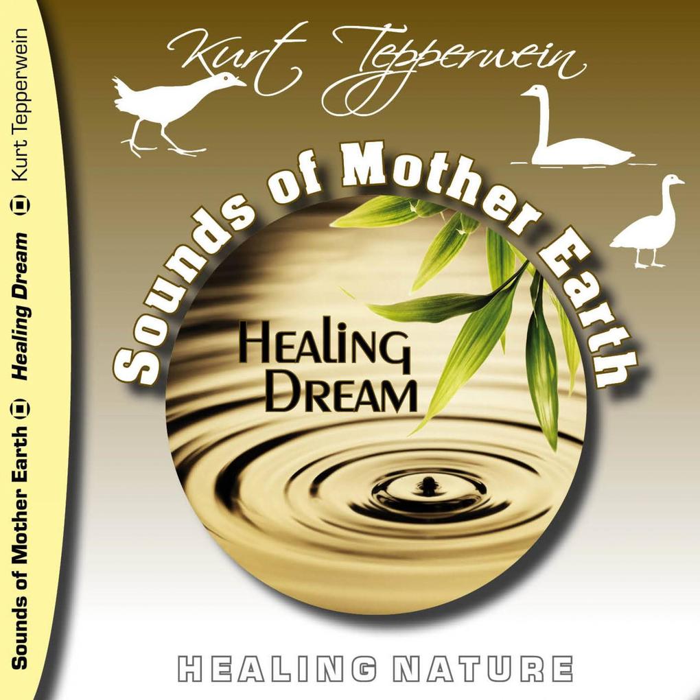 Sounds of Mother Earth - Healing Dream Healing Nature