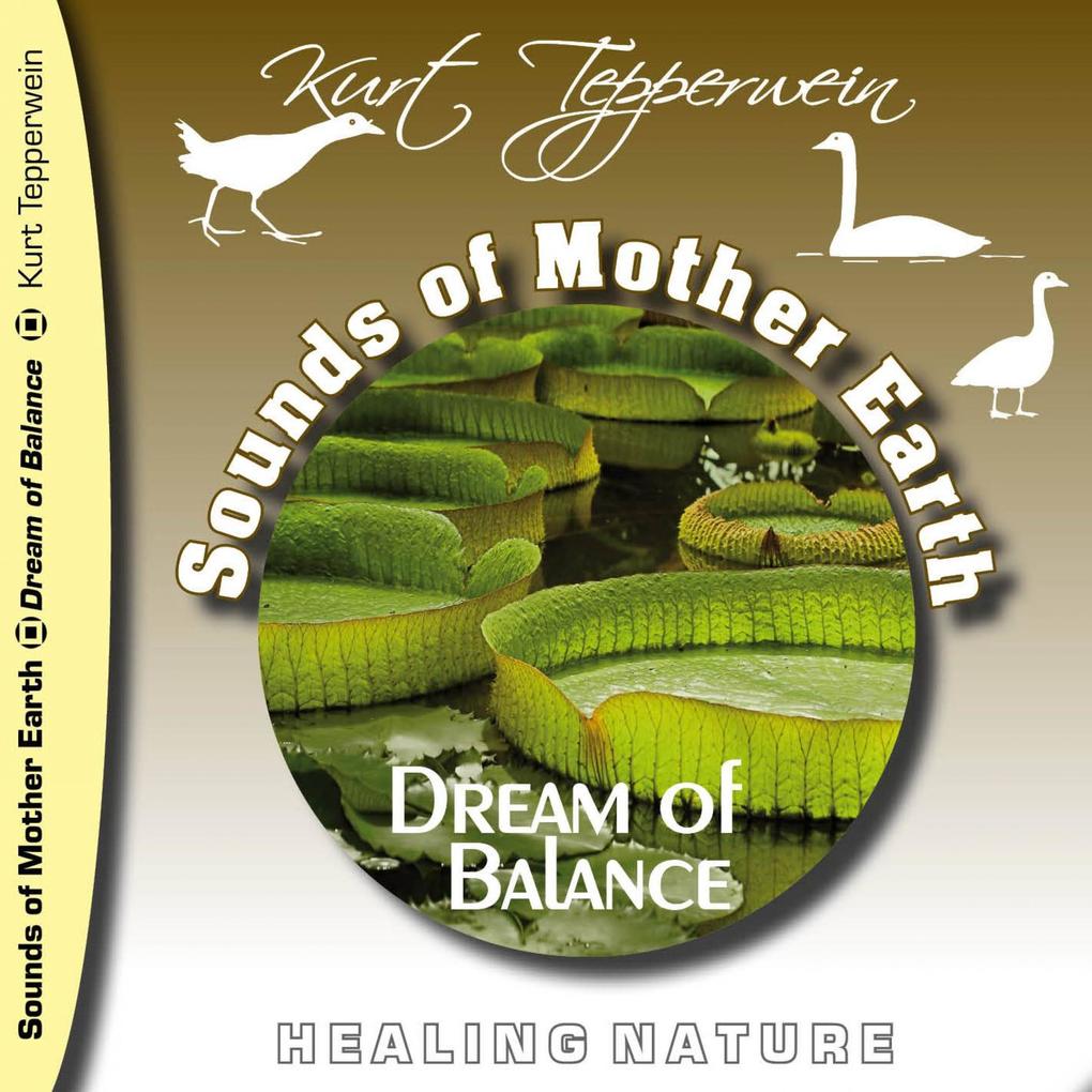 Sounds of Mother Earth - Dream of Balance Healing Nature