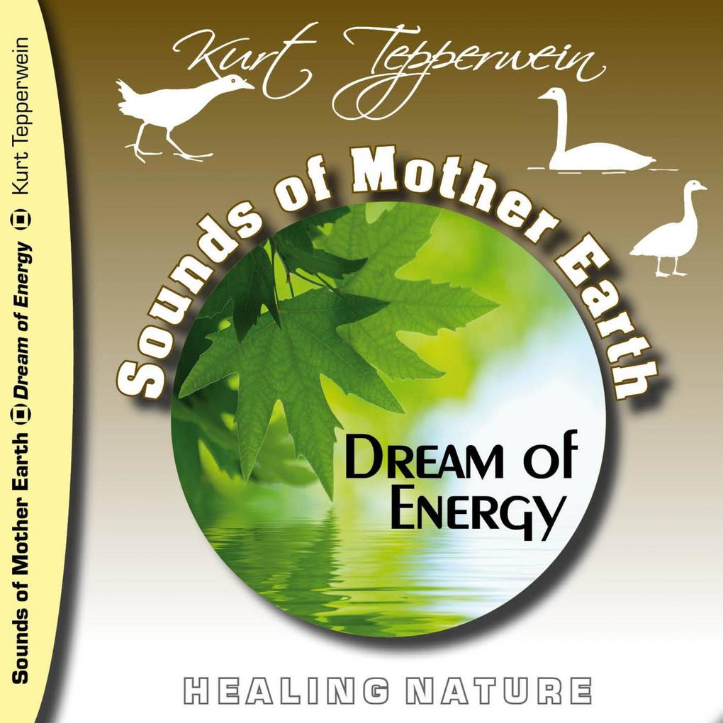 Sounds of Mother Earth - Dream of Energy Healing Nature