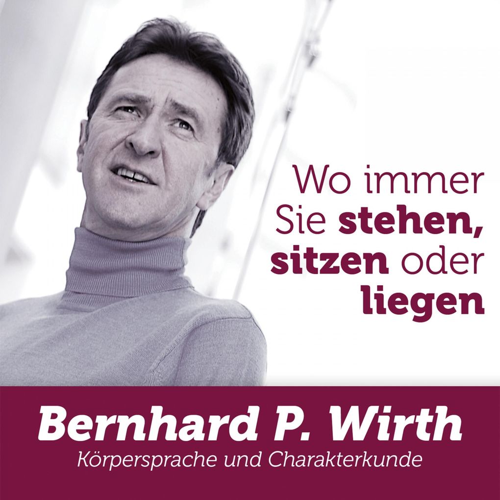 Wo immer Sie stehen sitzen oder liegen