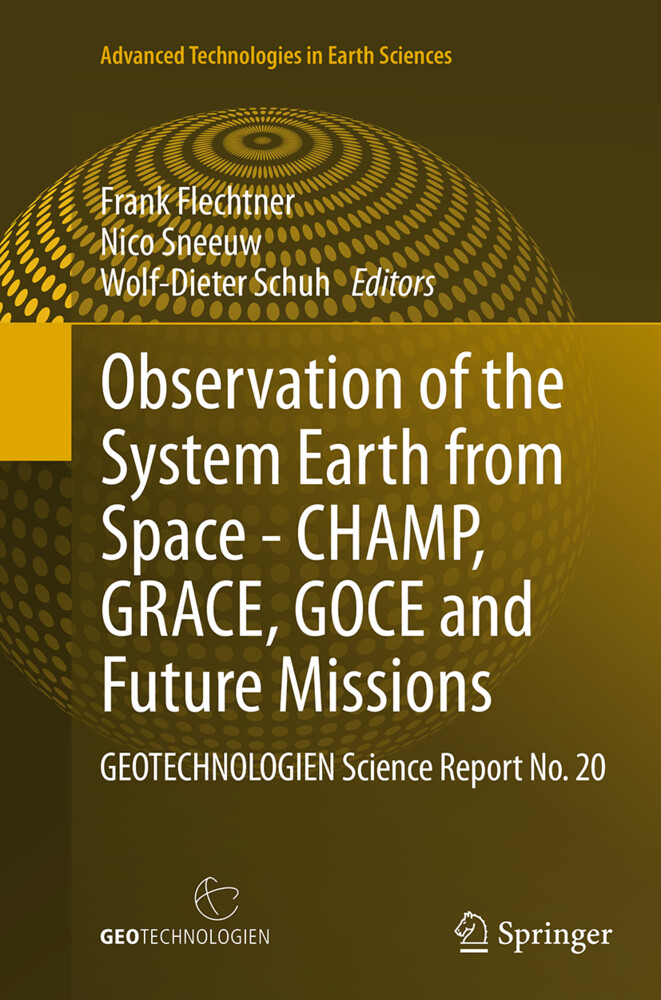 Observation of the System Earth from Space - CHAMP GRACE GOCE and future missions