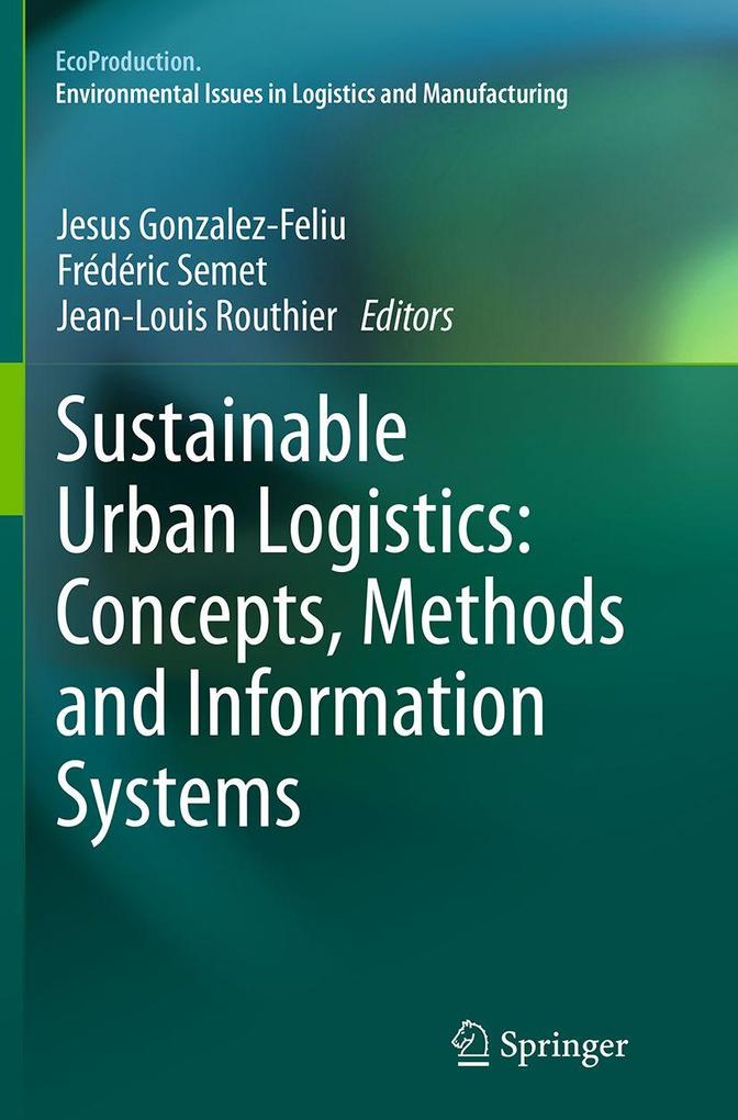 Sustainable Urban Logistics: Concepts Methods and Information Systems