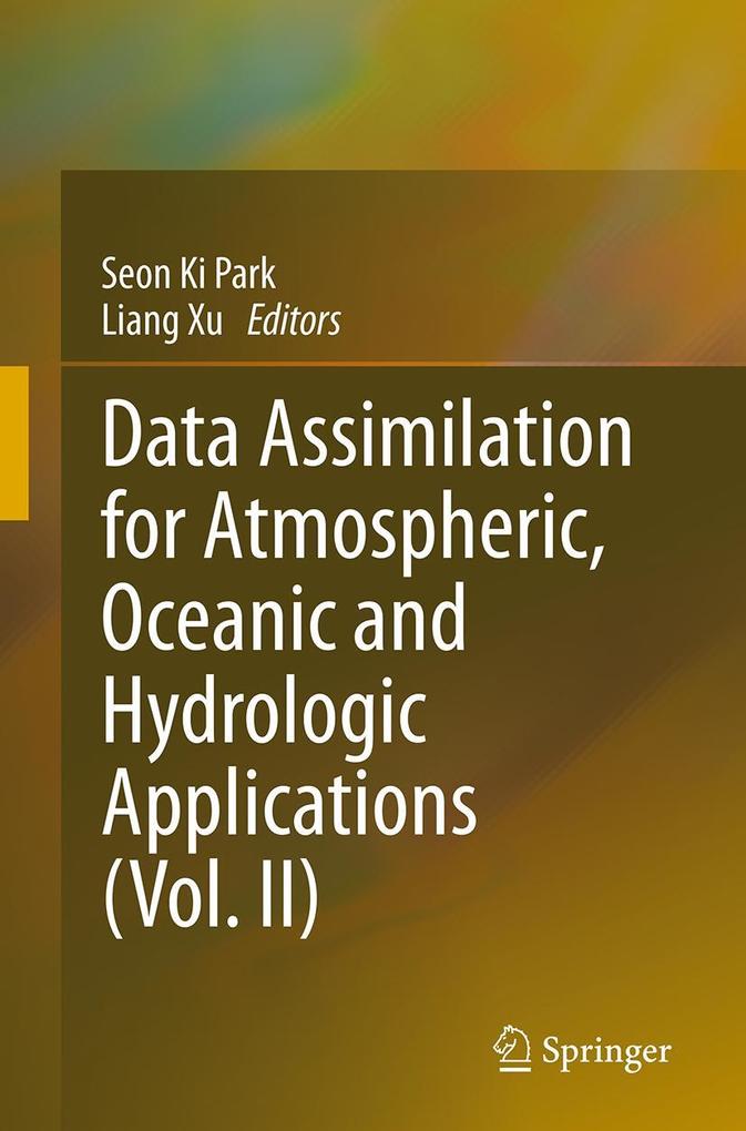 Data Assimilation for Atmospheric Oceanic and Hydrologic Applications (Vol. II)