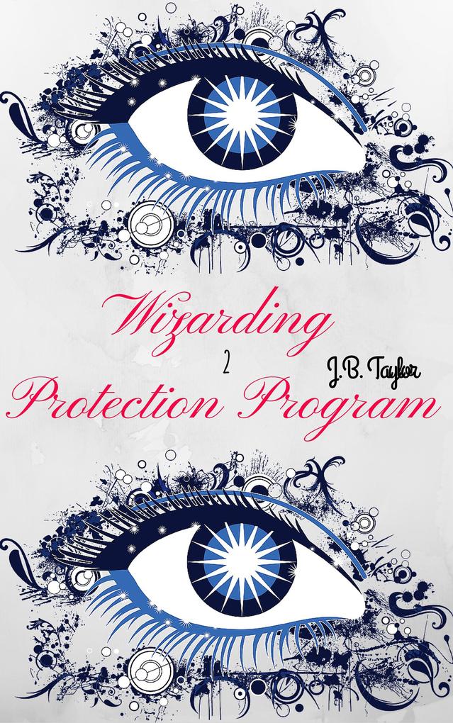 Wizarding Protection Program 2 (Wizarding Protection Program Series)