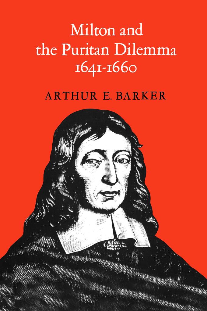 Milton and the Puritan Dilemma 1641-1660