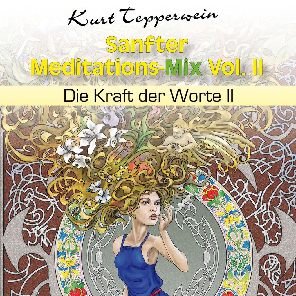Sanfter Meditations-Mix (Die Kraft der Worte II) Vol. II