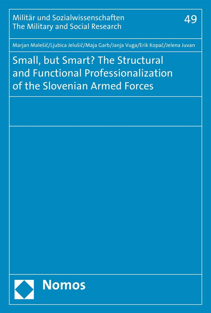 Small but Smart? The Structural and Functional Professionalization of the Slovenian Armed Forces