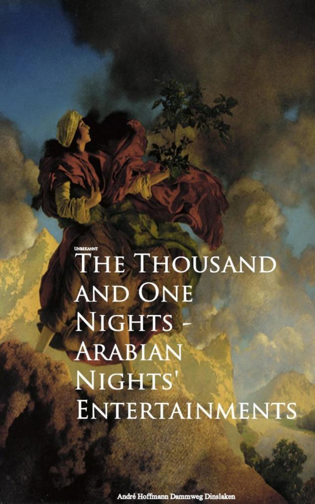 The Thousand and One Nights - Arabian Nights‘ Entertainments